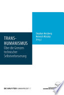 Transhumanismus : : Über die Grenzen technischer Selbstverbesserung /