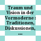 Traum und Vision in der Vormoderne : : Traditionen, Diskussionen, Perspektiven /