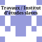 Travaux / Institut d'études slaves