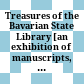 Treasures of the Bavarian State Library : [an exhibition of manuscripts, incunabula and block-books, 1970]