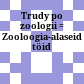 Trudy po zoologii : = Zooloogia-alaseid töid