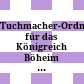 Tuchmacher-Ordnung für das Königreich Böheim : dd. Prager-Schloß den 24ten Augusti 1758