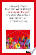 Umkämpfte Vielfalt : Affektive Dynamiken institutioneller Diversifizierung