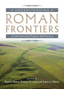 Understanding Roman frontiers : a celebration for Professor Bill Hanson