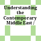 Understanding the Contemporary Middle East /