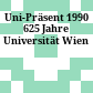 Uni-Präsent 1990 : 625 Jahre Universität Wien
