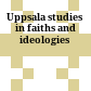Uppsala studies in faiths and ideologies