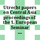 Utrecht papers on Central Asia : proceedings of the 1. European Seminar on Central Asian Studies held at Utrecht, 16 - 18 Dec. 1985