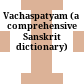 Vachaspatyam : (a comprehensive Sanskrit dictionary)