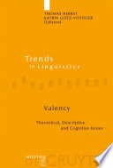 Valency : : Theoretical, Descriptive and Cognitive Issues /