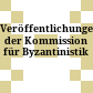 Veröffentlichungen der Kommission für Byzantinistik
