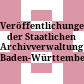Veröffentlichungen der Staatlichen Archivverwaltung Baden-Württemberg