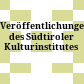 Veröffentlichungen des Südtiroler Kulturinstitutes