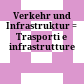 Verkehr und Infrastruktur : = Trasporti e infrastrutture