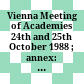 Vienna Meeting of Academies : 24th and 25th October 1988 ; annex: previous meeting 24th and 25th october 1985