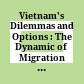 Vietnam's Dilemmas and Options : : The Dynamic of Migration and Settlement /