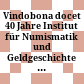Vindobona docet : 40 Jahre Institut für Numismatik und Geldgeschichte der Universität Wien ; 1965 - 2005