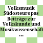Volksmusik Südosteuropas : Beiträge zur Volkskunde und Musikwissenschaft anläßlich der 1. Balkanologentagung in Graz 1964
