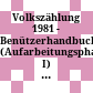 Volkszählung 1981 - Benützerhandbuch : (Aufarbeitungsphase I) ; Arbeitsbehelf