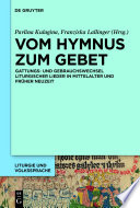 Vom Hymnus zum Gebet : : Gattungs- und Gebrauchswechsel liturgischer Lieder in Mittelalter und Früher Neuzeit /
