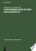 Wörterbücher in der Diskussion III : : Vorträge aus dem Heidelberger Lexikographischen Kolloquium /