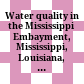 Water quality in the Mississippi Embayment, Mississippi, Louisiana, Arkansas, Missouri, Tennessee, and Kentucky, 1995 - 98