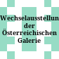 Wechselausstellung der Österreichischen Galerie
