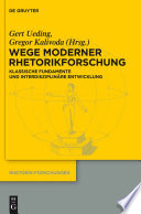 Wege moderner Rhetorikforschung : : Klassische Fundamente und interdisziplinäre Entwicklung /