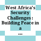 West Africa's Security Challenges : : Building Peace in a Troubled Region /