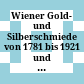 Wiener Gold- und Silberschmiede von 1781 bis 1921 und ihre Punzen : = Viennese gold and silversmiths from 1781 to 1921 and their marks