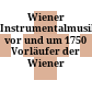 Wiener Instrumentalmusik vor und um 1750 : Vorläufer der Wiener Klassiker