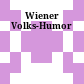 Wiener Volks-Humor