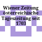 Wiener Zeitung : österreichische Tageszeitung seit 1703