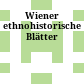 Wiener ethnohistorische Blätter