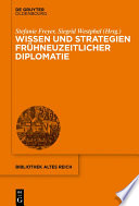 Wissen und Strategien frühneuzeitlicher Diplomatie /