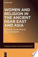 Women and Religion in the Ancient Near East and Asia /