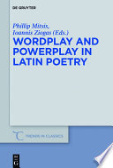 Wordplay and Powerplay in Latin Poetry /