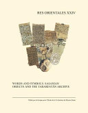 Words and symbols : Sasanian objects and the Tabarestān archive