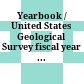 Yearbook / United States Geological Survey : fiscal year ...