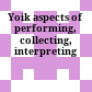 Yoik : aspects of performing, collecting, interpreting