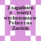 Z zagadnién oświaty i wychowania w Polsce i na Zaolziu