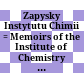Zapysky Instytutu Chimii : = Memoirs of the Institute of Chemistry = Berichte des Instituts für Chemie