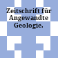 Zeitschrift für Angewandte Geologie.