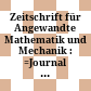 Zeitschrift für Angewandte Mathematik und Mechanik : : =Journal of Applied Mathematics and Mechanics.