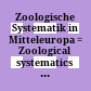 Zoologische Systematik in Mitteleuropa : = Zoological systematics in Central Europe