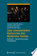 Zum immateriellen Kulturerbe des Modernen Tanzes : : Konzepte - Konkretisierungen - Perspektiven /