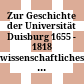 Zur Geschichte der Universität Duisburg 1655 - 1818 : wissenschaftliches Kolloquium veranstaltet im Oktober 2005 anläßlich des 350. Jahrestages der Gründung der alten Duisburger Universität