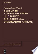 Zwischen Kunsthandwerk und Kunst: Die ‚Schedula diversarum artium‘ /