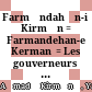 Farmāndahān-i Kirmān : = Farmandehan-e Kerman  = Les gouverneurs de Kerman