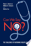 Can we say no : the challenge of rationing health care /